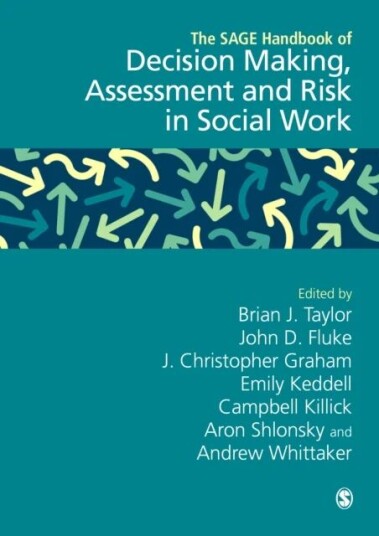 The Sage Handbook Of Decision Making, Assessment And Risk In Social Work