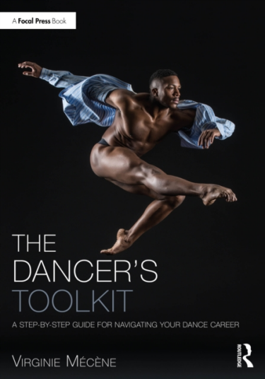 The Dancer's Toolkit  A StepbyStep Guide for Navigating Your Dance Career