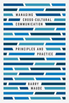 Managing CrossCultural Communication Principles and Practice