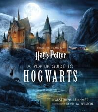 Wilson Kevin Harry Potter: A Pop-Up Guide to Hogwarts