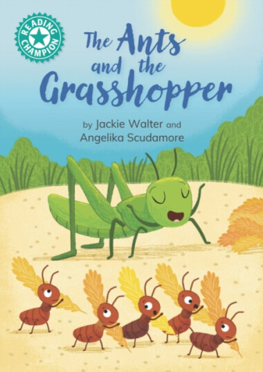 Reading Champion: The Ants and the Grasshopper Independent reading Turquoise 7 Reading Champion: The Ants and the Grasshopper Independent reading Turquoise 7