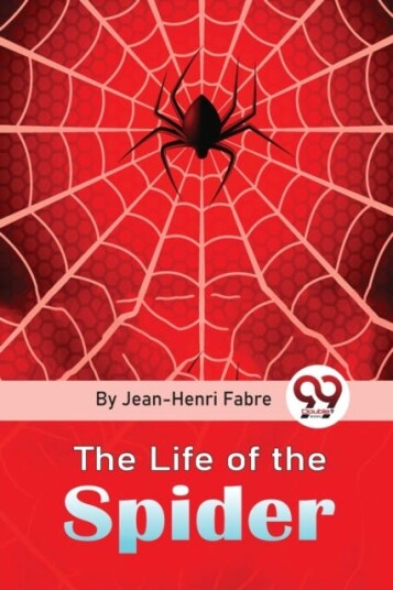 The Life of the Spider The Life of the Spider
