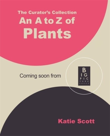 The Curator's Collection: An A to Z of Plants