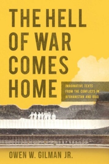 The Hell of War Comes Home Imaginative Texts from the Conflicts in Afghanistan and Iraq The Hell of War Comes Home Imaginative Texts from the Conflicts in Afghanistan and Iraq