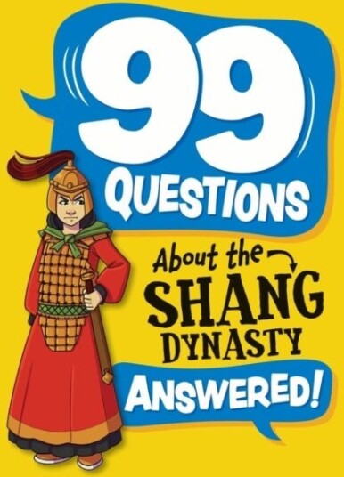 99 Questions About: The Shang Dynasty