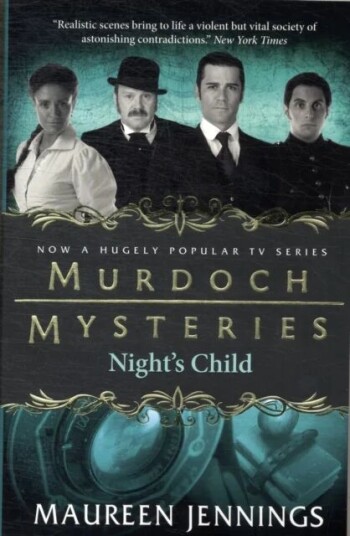 Murdoch Mysteries - Night'S Child Av Maureen Jennings Murdoch Mysteries - Night'S Child Av Maureen Jennings