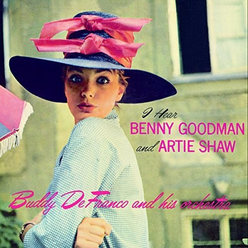 Buddy De Franco I Hear Benny Goodman & Artie Shaw CD
