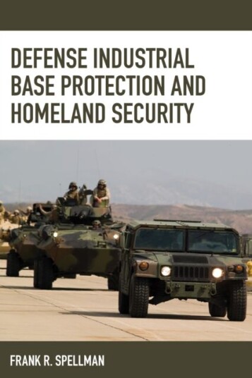 Defense Industrial Base Protection And Homeland Security Av Frank R. Spellman