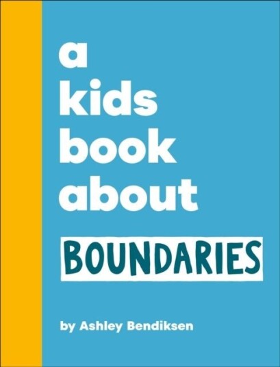 A Kids Book About Boundaries A Kids Book About Boundaries