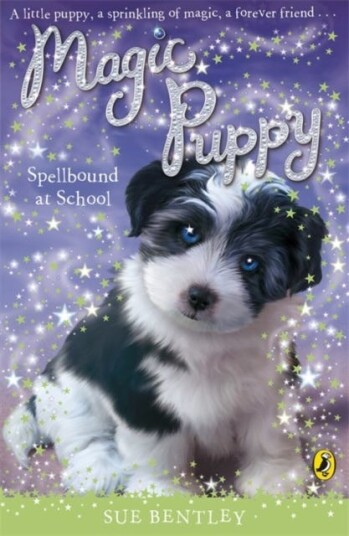 Magic Puppy: Spellbound At School Av Sue Bentley Magic Puppy: Spellbound At School Av Sue Bentley