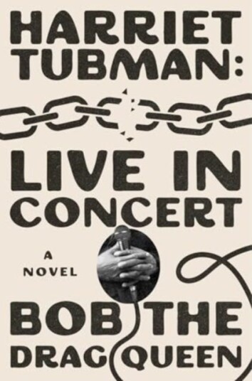 Harriet Tubman: Live in Concert  A Novel