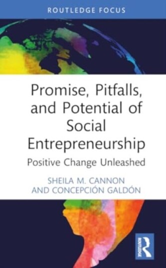 Promise, Pitfalls, and Potential of Social Entrepreneurship Positive Change Unleashed
