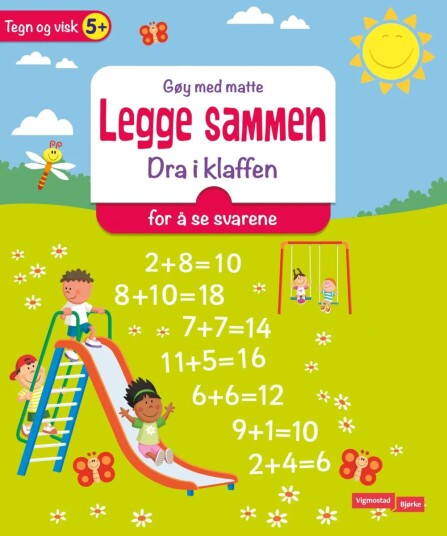 Legge sammen. Dra i klaffen for å se svarene. Tegn og visk 5+