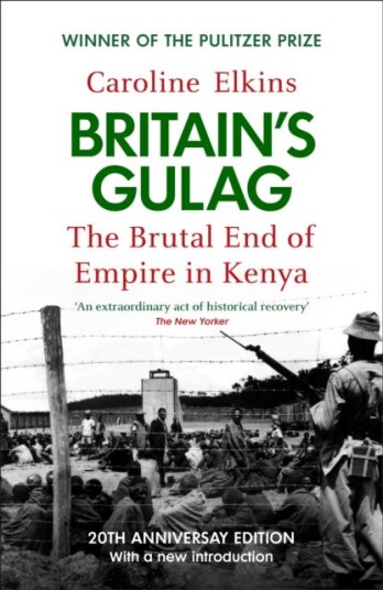 Britain's Gulag The Brutal End of Empire in Kenya