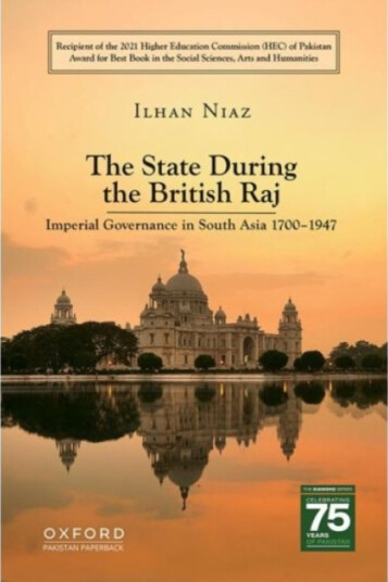 The State During The British Raj Imperial Governance In South Asia 1700 1947.
