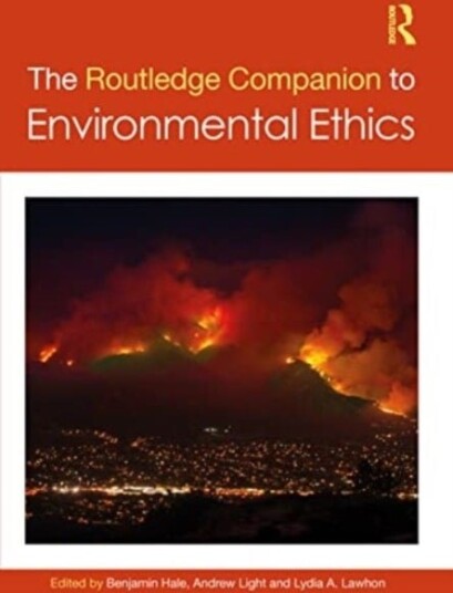 The Routledge Companion to Environmental Ethics