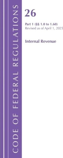 Code of Federal Regulations, Title 26 Internal Revenue 1.0-1.60, Revised as of April 1, 2022