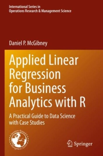 Applied Linear Regression for Business Analytics with R A Practical Guide to Data Science with Case Studies