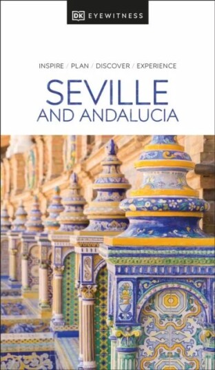 Dk Eyewitness Seville And Andalucia Av Dk Eyewitness