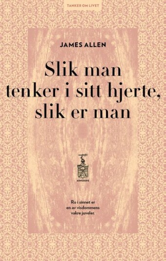 Slik man tenker i sitt hjerte slik er man Slik man tenker i sitt hjerte slik er man