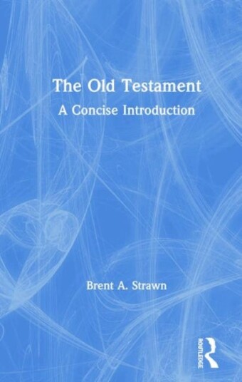 The Old Testament Av Brent A. Strawn