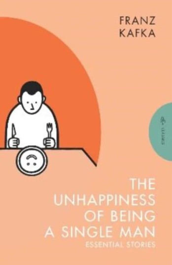 The Unhappiness Of Being A Single Man Av Franz Kafka
