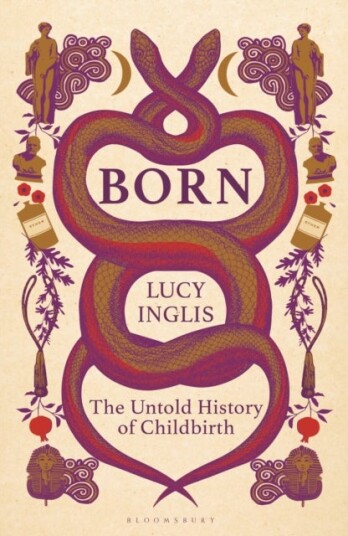 Born A History of Childbirth Born A History of Childbirth
