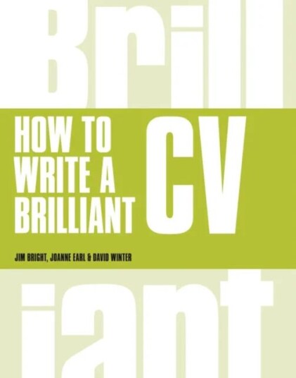 How To Write A Brilliant Cv Av Tim Bright, Joanne Earl