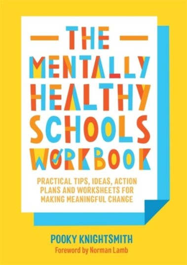 The Mentally Healthy Schools Workbook Av Pooky Knightsmith