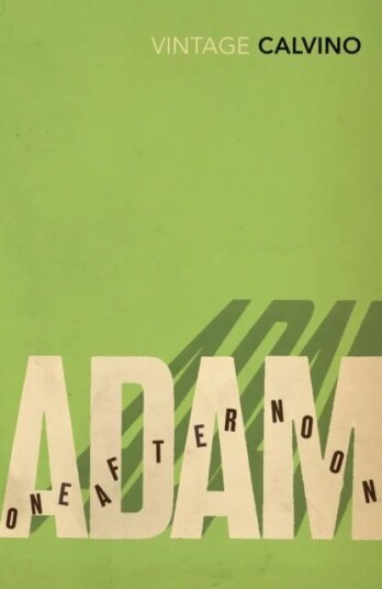 Adam, One Afternoon Av Italo Calvino Adam, One Afternoon Av Italo Calvino