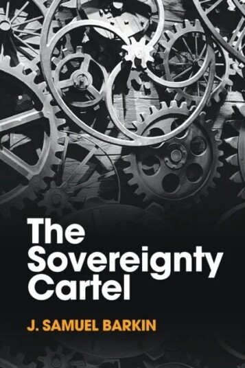 The Sovereignty Cartel Av J. Samuel (University Of Massachusetts Boston) Barkin