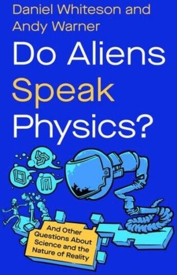 Do Aliens Speak Physics? Do Aliens Speak Physics?