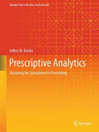 Prescriptive Analytics  Mastering the Spreadsheet of Everything