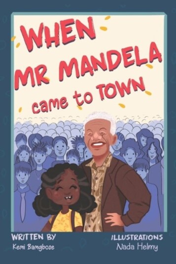 When Mr Mandela Came To Town When Mr Mandela Came To Town