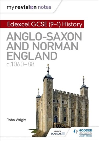 My Revision Notes: Edexcel Gcse  (9-1) History: Anglo-Saxon And Norman England, C1060-88 Av John Wright