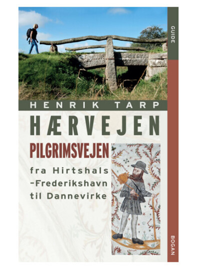 Hærvejen - Pilgrimsvejen Fra Hirthshals Til Dannevirke | Henrik Tarp | Språk: Dansk