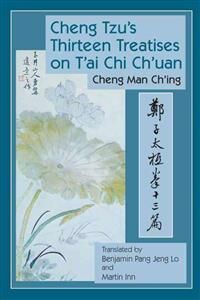 Man-ch'ing Cheng Cheng Tzu's Thirteen Treatises on T'ai Chi Ch'uan Man-ch'ing Cheng Cheng Tzu's Thirteen Treatises on T'ai Chi Ch'uan