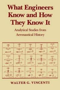 Vincenti Walter G. What Engineers Know and How They Know It Vincenti Walter G. What Engineers Know and How They Know It