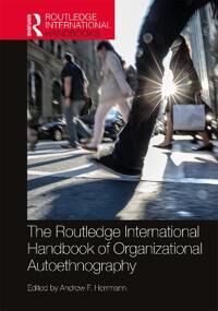 Herrmann Andrew The Routledge International Handbook of Organizational Autoethnography
