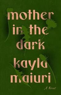 Maiuri Kayla Mother In The Dark