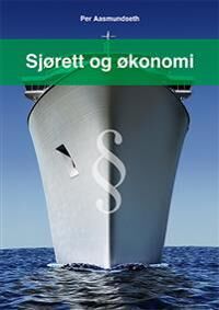Sjørett Og Økonomi Av Per Aasmundseth Sjørett Og Økonomi Av Per Aasmundseth