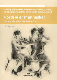 Fordi Vi Er Mennesker Av Dag G. Aasland, Solveig Botnen Eide, Hans Herlof Grelland, Aslaug Kristiansen, Hans Inge Sævareid