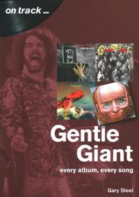 Gentle Giant: Every Album, Every Song (On Track) Av Gary Steel