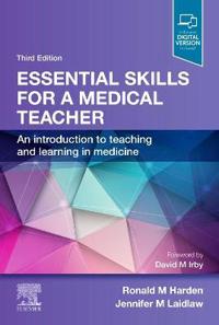 Essential Skills For A Medical Teacher Av Ronald M. (Professor (Emeritus) Medical Education University Of Dundee Uk Editor Medical Teacher) Harden, Je