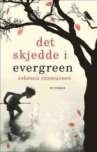 Det Skjedde I Evergreen Av Rebecca Rasmussen