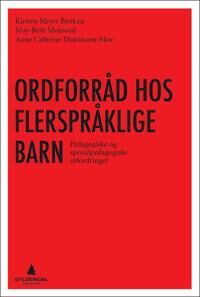 Ordforråd Hos Flerspråklige Barn Av Kirsten Meyer Bjerkan, May-Britt Monsrud, Anne Cathrine Thurmann-Moe