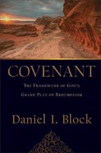 Covenant - The Framework Of God`S Grand Plan Of Redemption Av Daniel I. Block