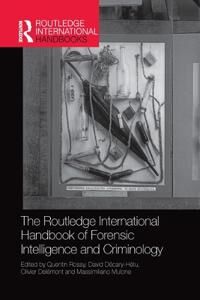 Rossy Quentin The Routledge International Handbook of Forensic Intelligence and Criminology