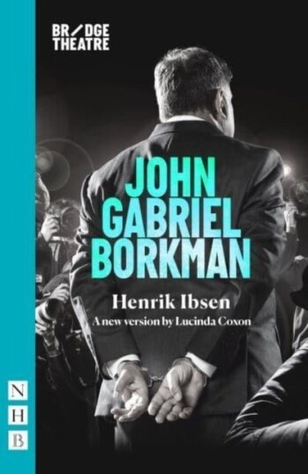 John Gabriel Borkman John Gabriel Borkman
