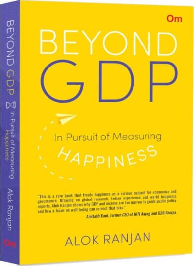 Beyond GDP In Pursuit of Measuring Happiness Beyond GDP In Pursuit of Measuring Happiness